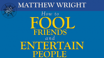 The Vault - How to fool friends and entertain people by Matthew Wright